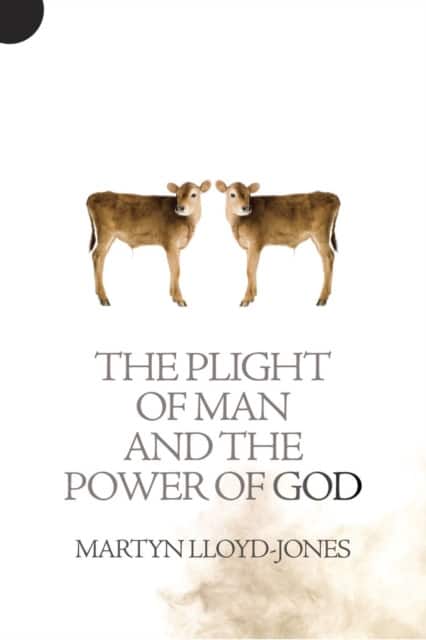 The Plight of Man And the Power of God av Martyn Lloyd-Jones