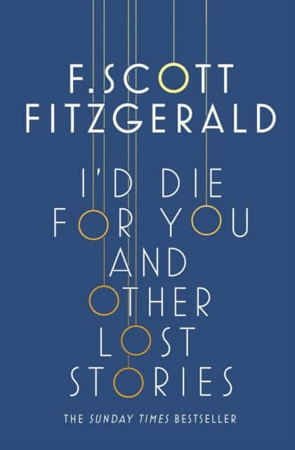 I'd Die for You: And Other Lost Stories av F Scott Fitzgerald