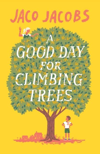 A Good Day for Climbing Trees av Jaco Jacobs