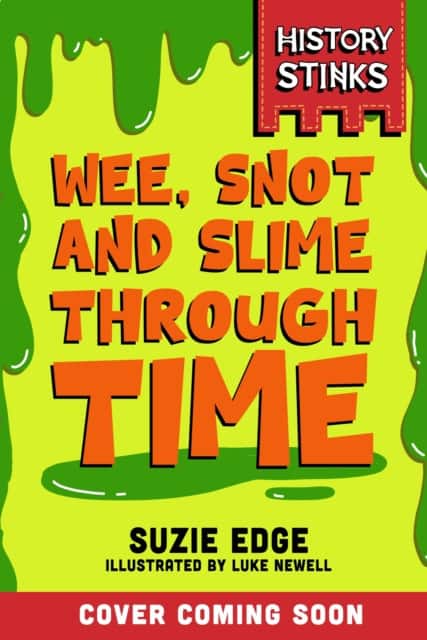 History Stinks!: Wee, Snot and Slime Through Time av Suzie Edge