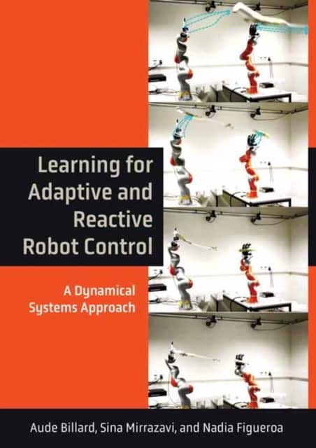 Learning for Adaptive and Reactive Robot Control av Aude Billard