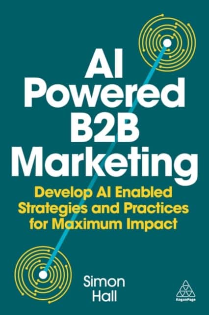 AI-Powered B2B Marketing av Simon Hall