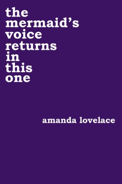 the mermaid's voice returns in this one av Amanda Lovelace
