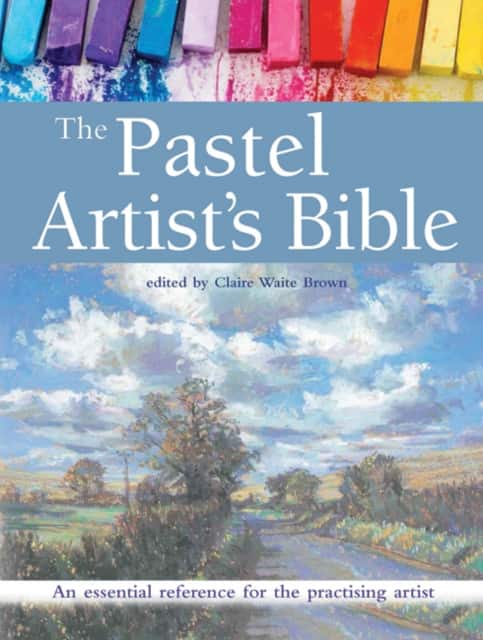 The Pastel Artist's Bible av Claire Waite Brown