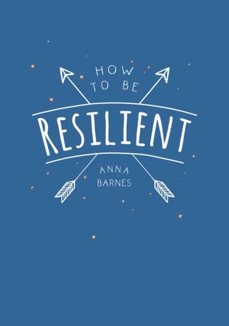 How to Be Resilient av Anna Barnes
