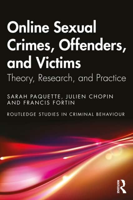 Online Sexual Crimes, Offenders, and Victims av Francis Fortin