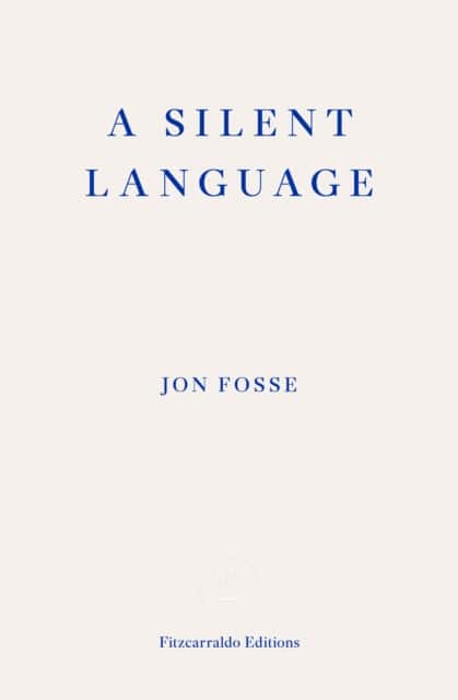 A Silent Language — WINNER OF THE 2023 NOBEL PRIZE IN LITERATURE av Jon Fosse
