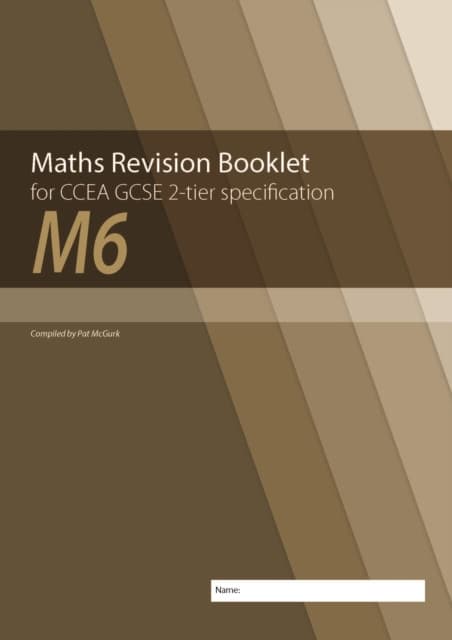M6 Maths Revision Booklet for CCEA GCSE 2-tier Specification