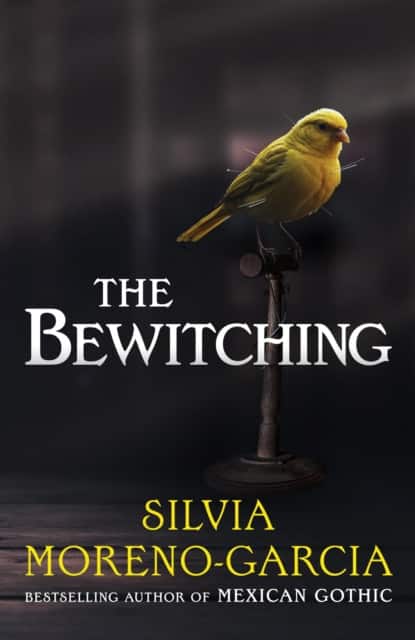 The Bewitching av Silvia Moreno-Garcia