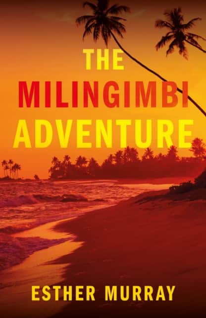 The Milingimbi Adventure av Esther Murray