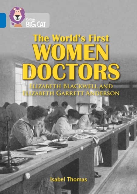 The World’s First Women Doctors: Elizabeth Blackwell and Elizabeth Garrett Anderson av Isabel Thomas