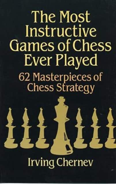 The Most Instructive Games of Chess Ever Played av Irving Chernev