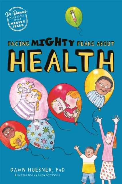 Facing Mighty Fears About Health av Dawn Huebner