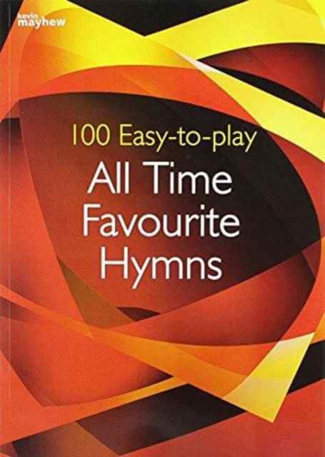 100 Easy-to-play All Time Favourite Hymns
