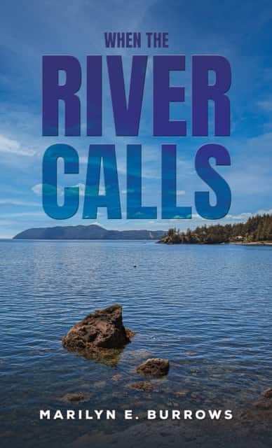 When the River Calls av Marilyn E Burrows