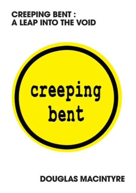 Creeping Bent: A Leap Into The Void