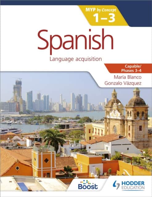 Spanish for the IB MYP 1-3 Phases 3-4 av María Blanco