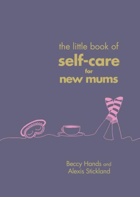 The Little Book of Self-Care for New Mums av Alexis Stickland