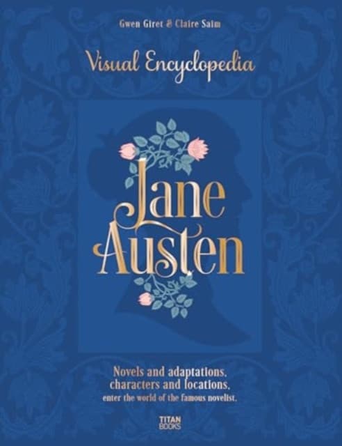 The Jane Austen: Visual Encyclopedia