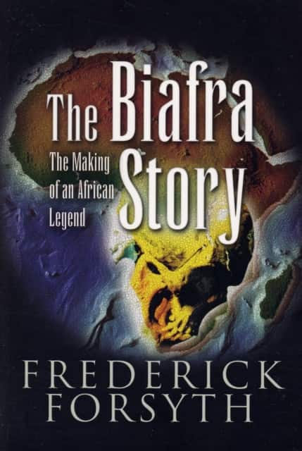 Biafra Story: The Making of an African Legend av Frederick Forsyth