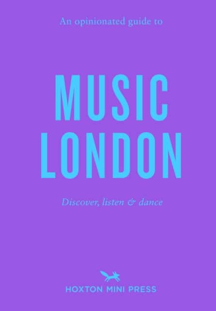 An Opinionated Guide to Music London av Lucie Grace