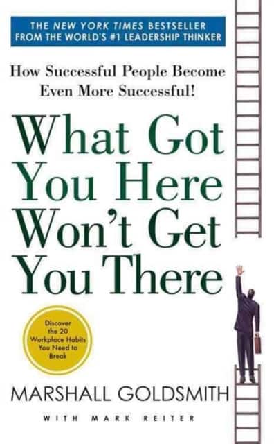 What Got You Here Won't Get You There av Marshall Goldsmith