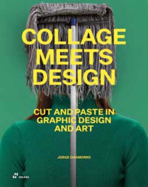Collage Meets Design – Cut and Paste in Graphic Design and Art