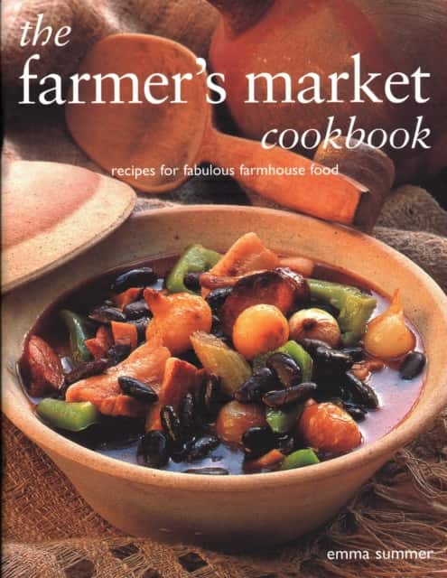 The Farmer's Market Cookbook av Emma Summer