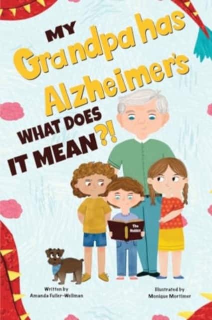 My Grandpa has Alzheimers; What does it Mean av Amanda Fuller-Wellman