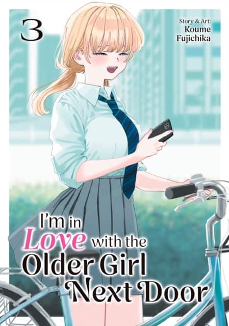 I'm in Love with the Older Girl Next Door Vol. 3 av Koume Fujichika