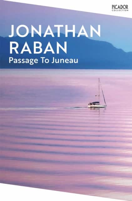 Passage To Juneau av Jonathan Raban