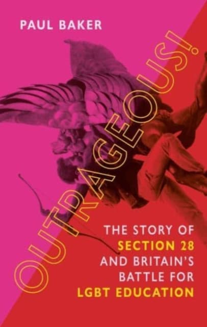 Outrageous! – The Story of Section 28 and Britain′s Battle for LGBT Education