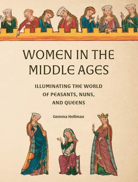 Women in the Middle Ages av Gemma Hollman