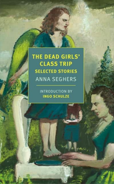 The Dead Girls' Class Trip av Anna Seghers