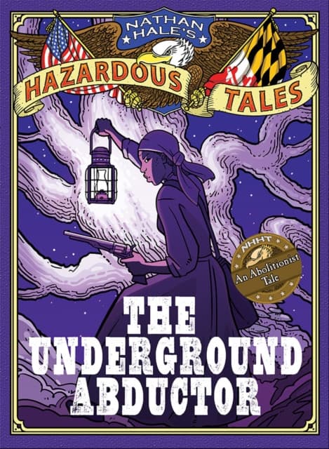 The Underground Abductor (Nathan Hale's Hazardous Tales #5)
