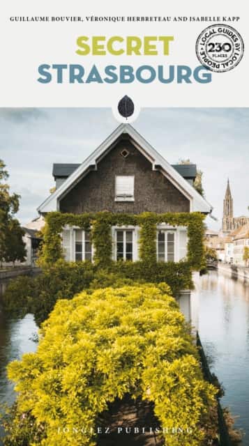Secret Strasbourg Guide av Guillaume Bouvier