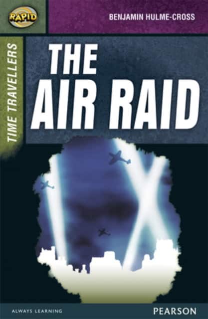 Rapid Stage 9 Set A: Time Travellers: The Air Raid av Benjamin Hulme-Cross