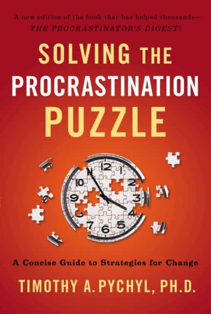 Solving the Procrastination Puzzle av Timothy A Pychyl
