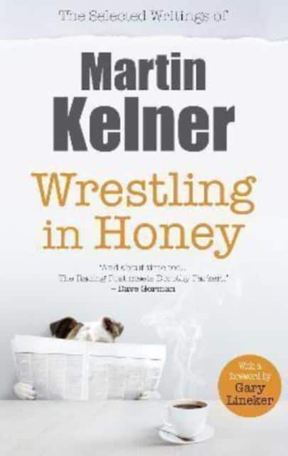 Wrestling in Honey av Martin Kelner