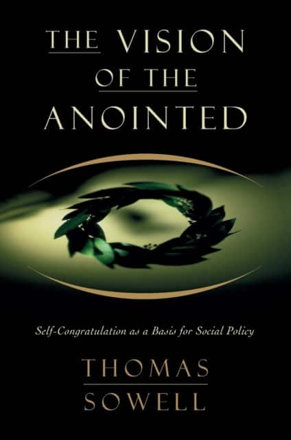 The Vision of the Anointed av Thomas Sowell