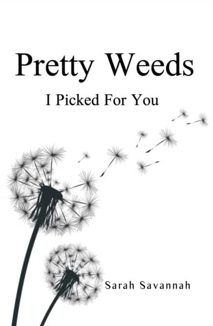 Pretty Weeds I Picked for You av Sarah Savannah