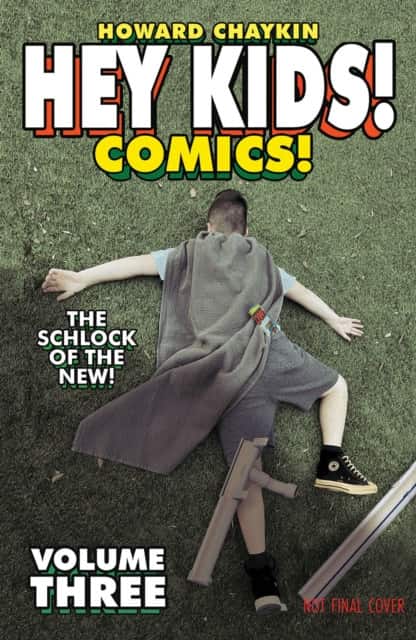 Hey Kids! Comics! Volume 3: The Schlock of the New av Howard Chaykin