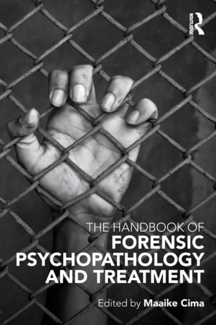 The Handbook of Forensic Psychopathology and Treatment av Maaike Cima