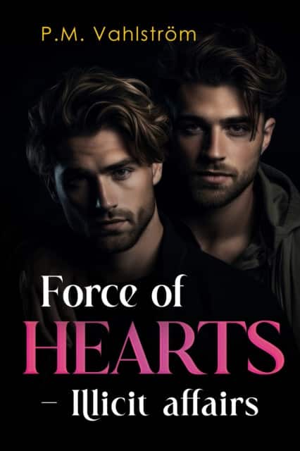 Force of Hearts - Illicit affairs av P.M. Vahlstroem
