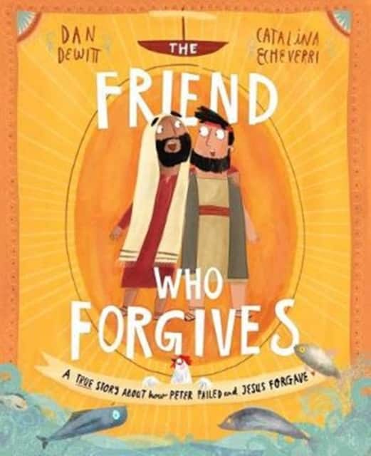 The Friend Who Forgives Storybook av Dan Dewitt
