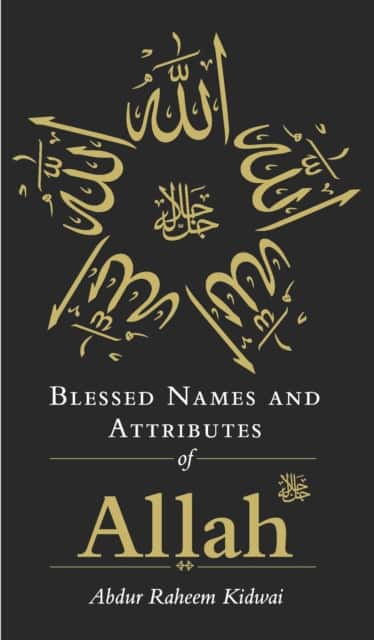 Blessed Names and Attributes of Allah av Abdur Raheem Kidwai