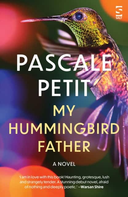 My Hummingbird Father av Pascale Petit