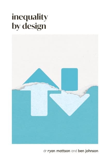 Inequality by Design