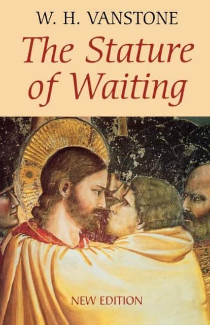 The Stature of Waiting av W. H. Vanstone
