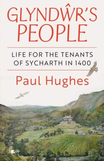 Glyndŵr's People - Life for the tenants of Sycharth in 1400 av Paul Hughes